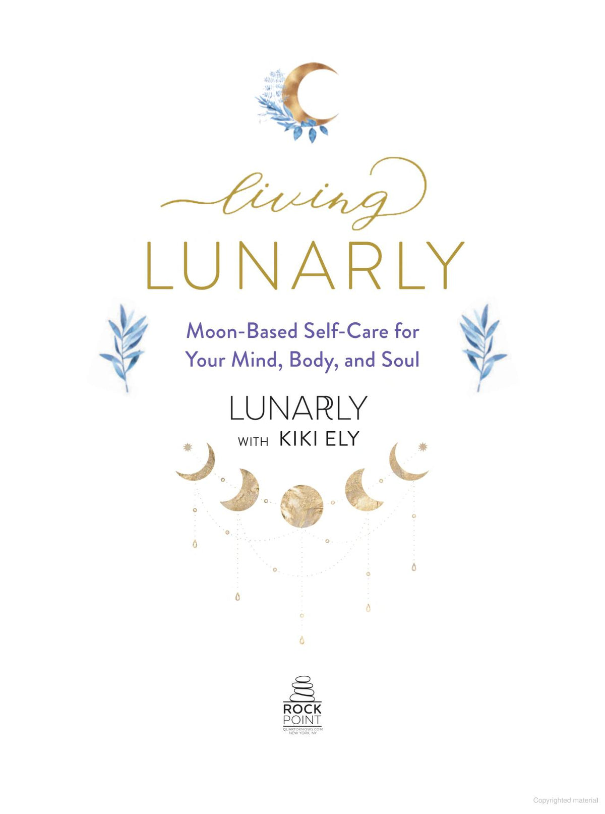 Living Lunarly - Moon-Based Self-Care for Your Mind, Body, and Soul