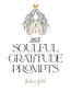 365 Soulful Gratitude Prompts