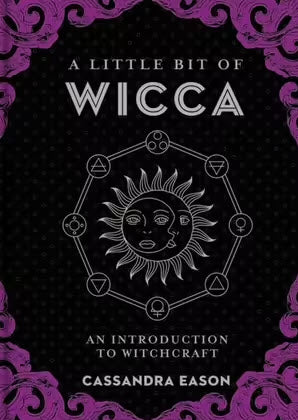 A Little Bit of Wicca An Introduction to Witchcraft