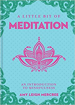 A Little Bit of Meditation An Introduction to Mindfulness