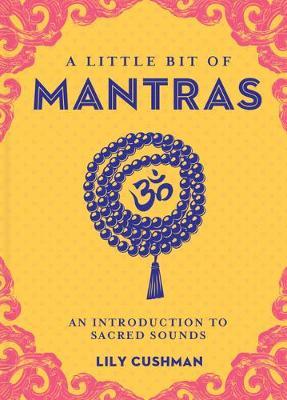 A Little Bit of Mantras An Introduction to Sacred Sounds