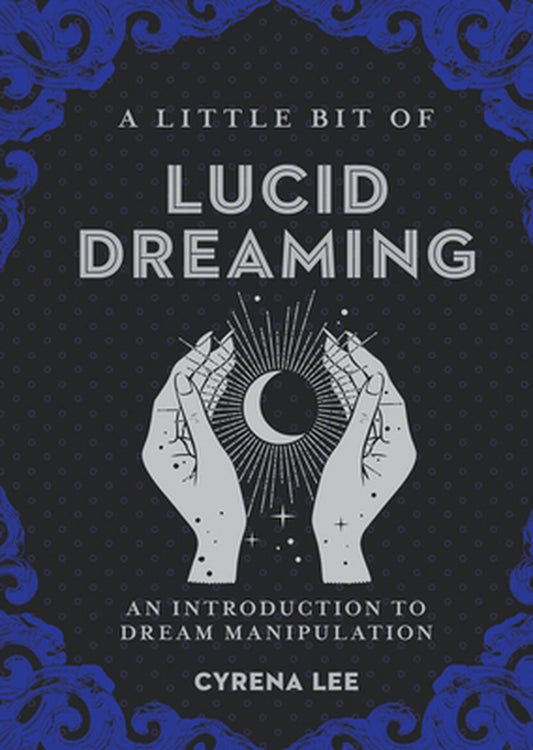 A Little Bit of Lucid Dreaming An Introduction to Dream Manipulation