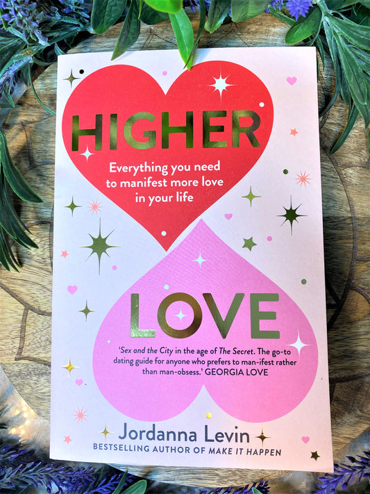 Higher Love - Everything you need to manifest more love in your life