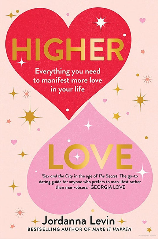 Higher Love - Everything you need to manifest more love in your life
